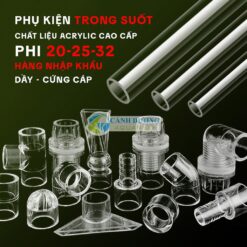 Full phụ kiện Acrylic trong suốt chuyên dùng DIY hồ cá 20-25-32 (ỐNG, CO, TÊ, LƠI, KHÓA, NỐI REN, THỔI ĐÁY, KHÓA)